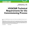 GUIDELINE 1.1-2007 -- HVAC&R TECHNICAL REQUIREMENTS FOR THE COMMISSIONING PROCESS